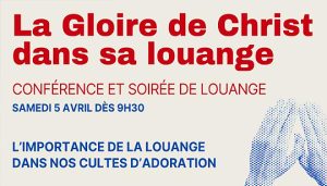 La Gloire de Christ dans sa louange - 25 avril 2025