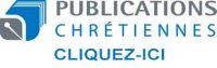 publications-chretiennes-cliquez-ici